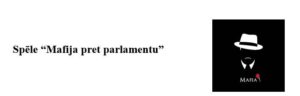 Spēle “Mafija pret parlamentu”