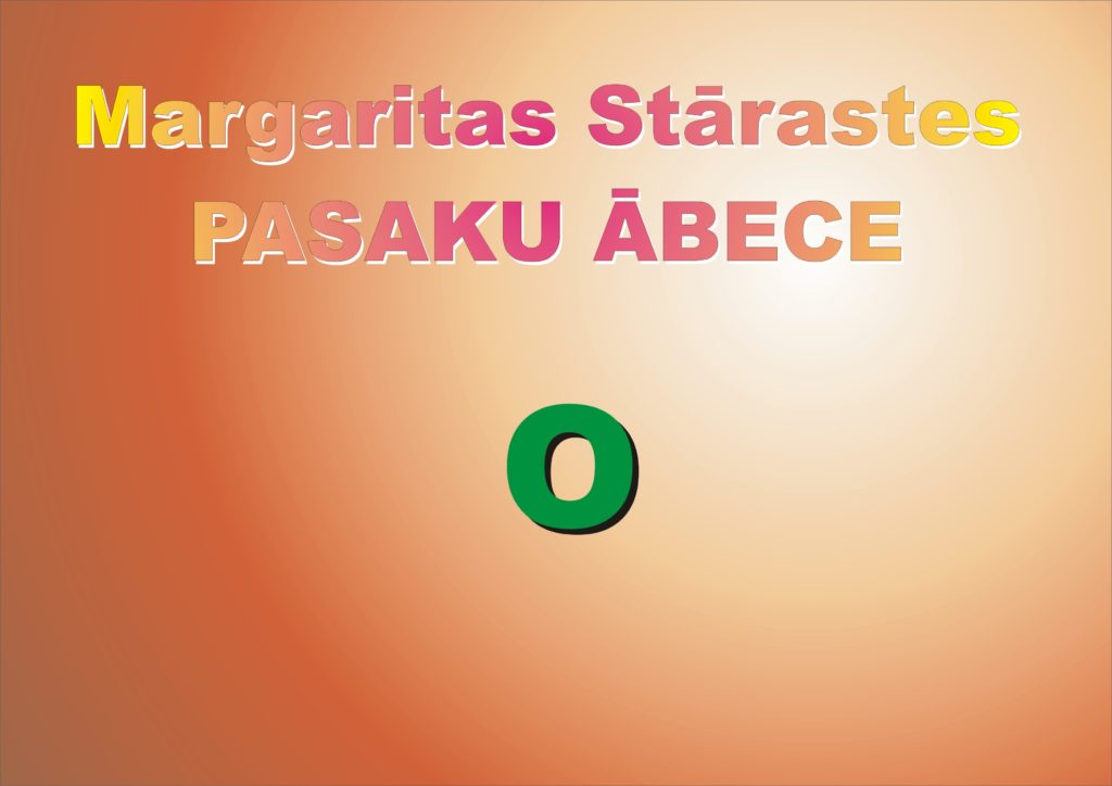 Margarita Stāraste “Pasaku Ābece” . O
