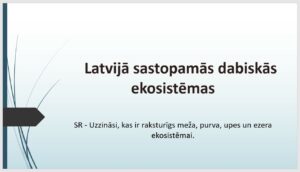 Latvijā sastopamās dabiskās ekosistēmas 5.klase