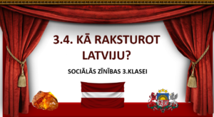 3.4. Kā raksturot Latviju? 3.kl.soc.zin. PD+PREZENTĀCIJA