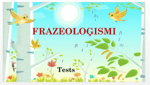 Frazeoloģismi – tests – LV 3.,4.kl.