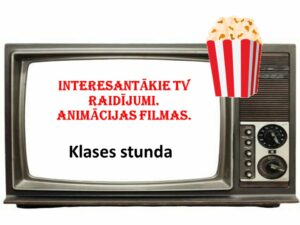 INTERESANTĀKIE TV RAIDĪJUMI.ANIMĀCIJAS FILMAS. Audz.st.