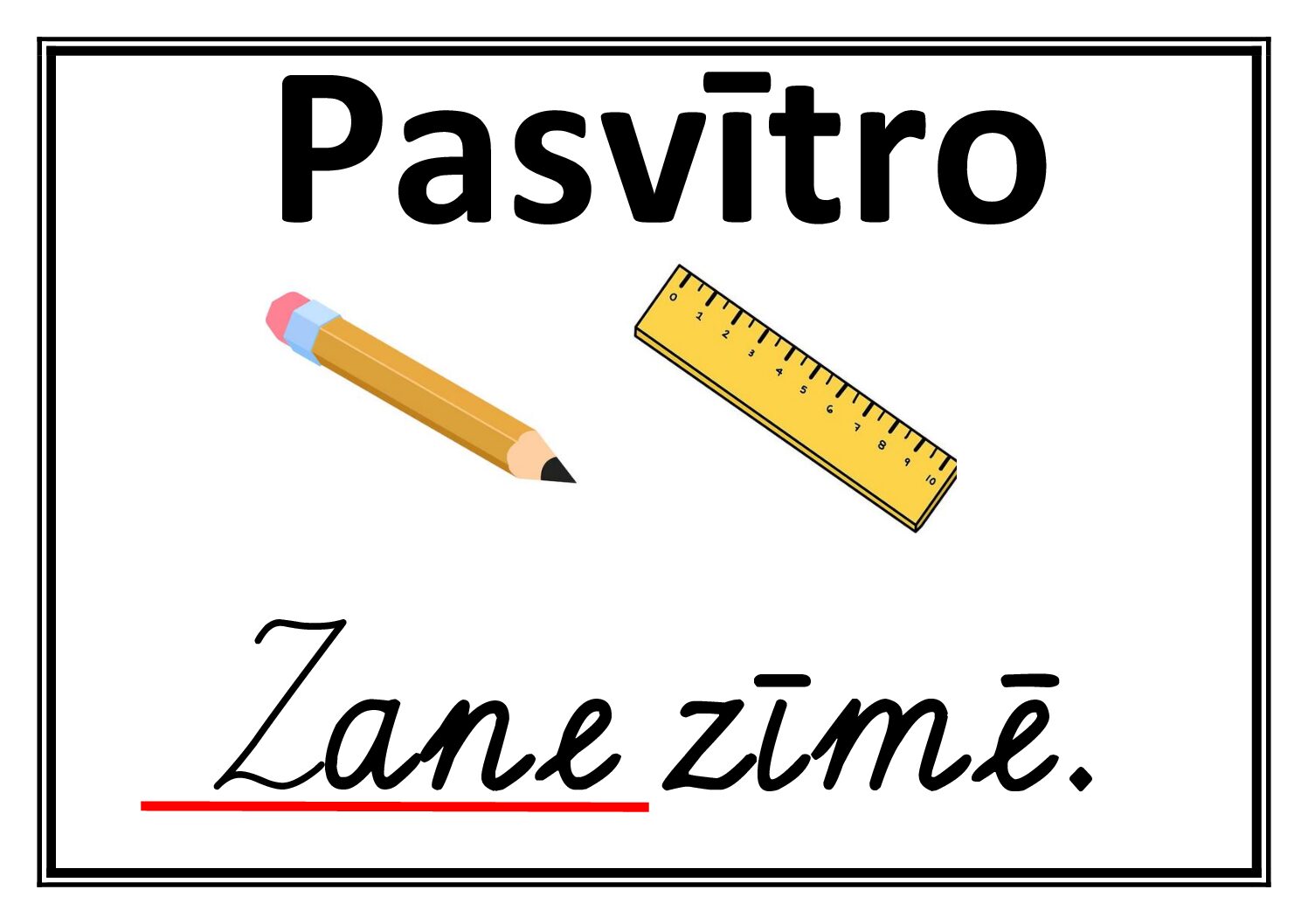 Atgādne (pasvītro, nosvītro, iekrāso, apvelc)