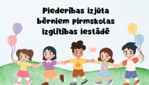 Piederības izjūta bērniem pirmskolas izglītības iestādē