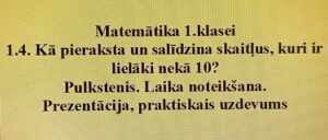 Matemātika 1.klasei. 1.4. Pulkstenis. Laika noteikšana.