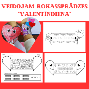 VEIDOJAM ROKASSPRĀDZES “VALENTĪNDIENA”