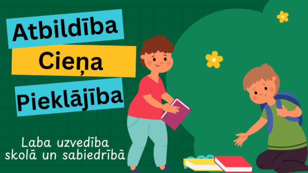 Laba uzvedība skolā un sabiedrībā! Laba uzvedība skolā un sabiedrībā!