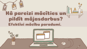 Kā pareizi mācīties un pildīt mājasdarbus?