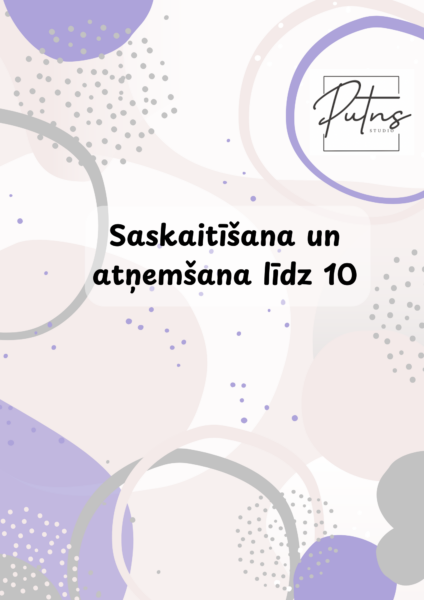 Saskaitīšana un atņemšana līdz 10 Saskaitīšana un atņemšana līdz 10