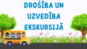 “Drošība un uzvedība ekskursijā” prezentācija.
