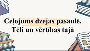 Ceļojums dzejas pasaulē. Tēli un vērtības