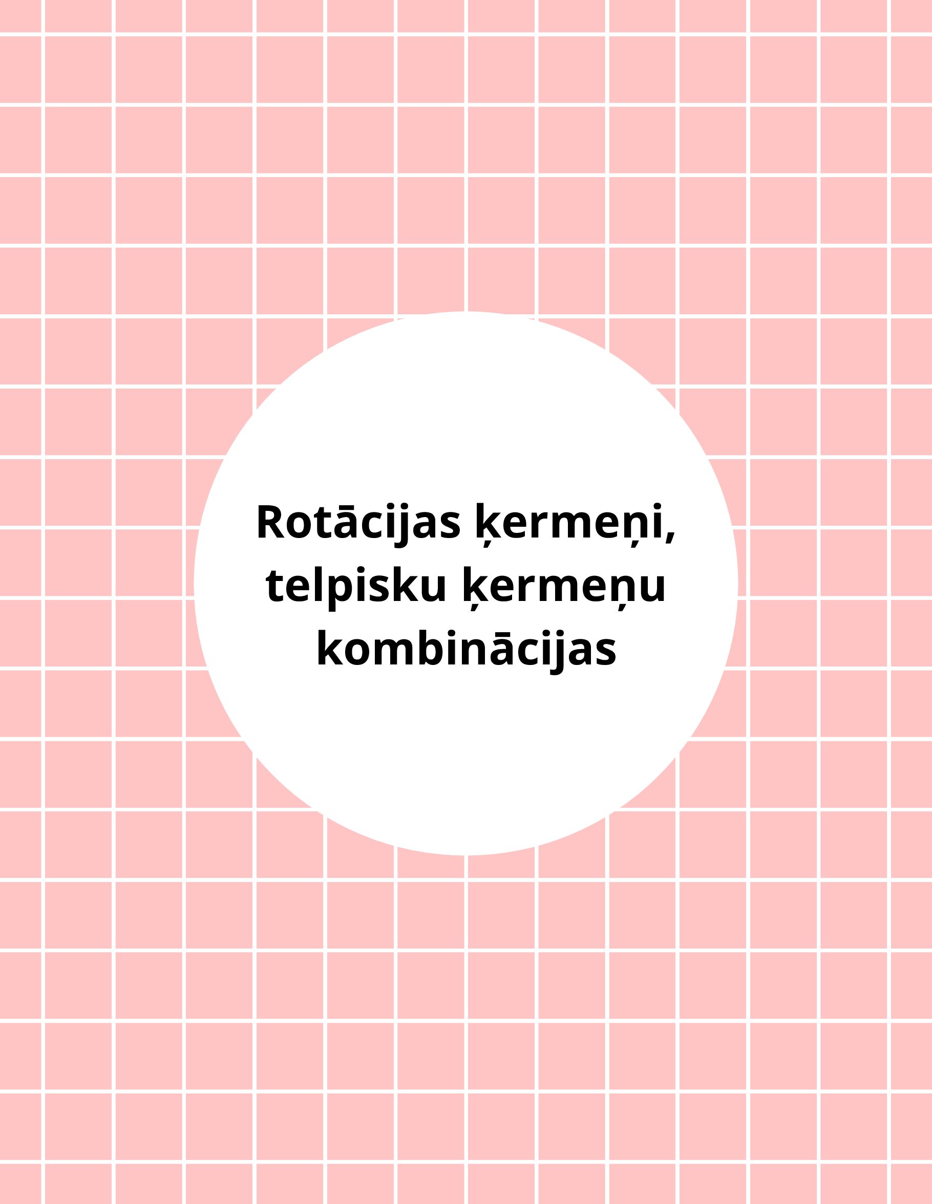 Rotācijas ķermeņi, telpisku ķermeņu kombinācijas