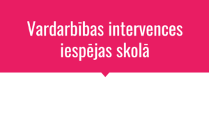 Vardarbības intervences iespējas skolā
