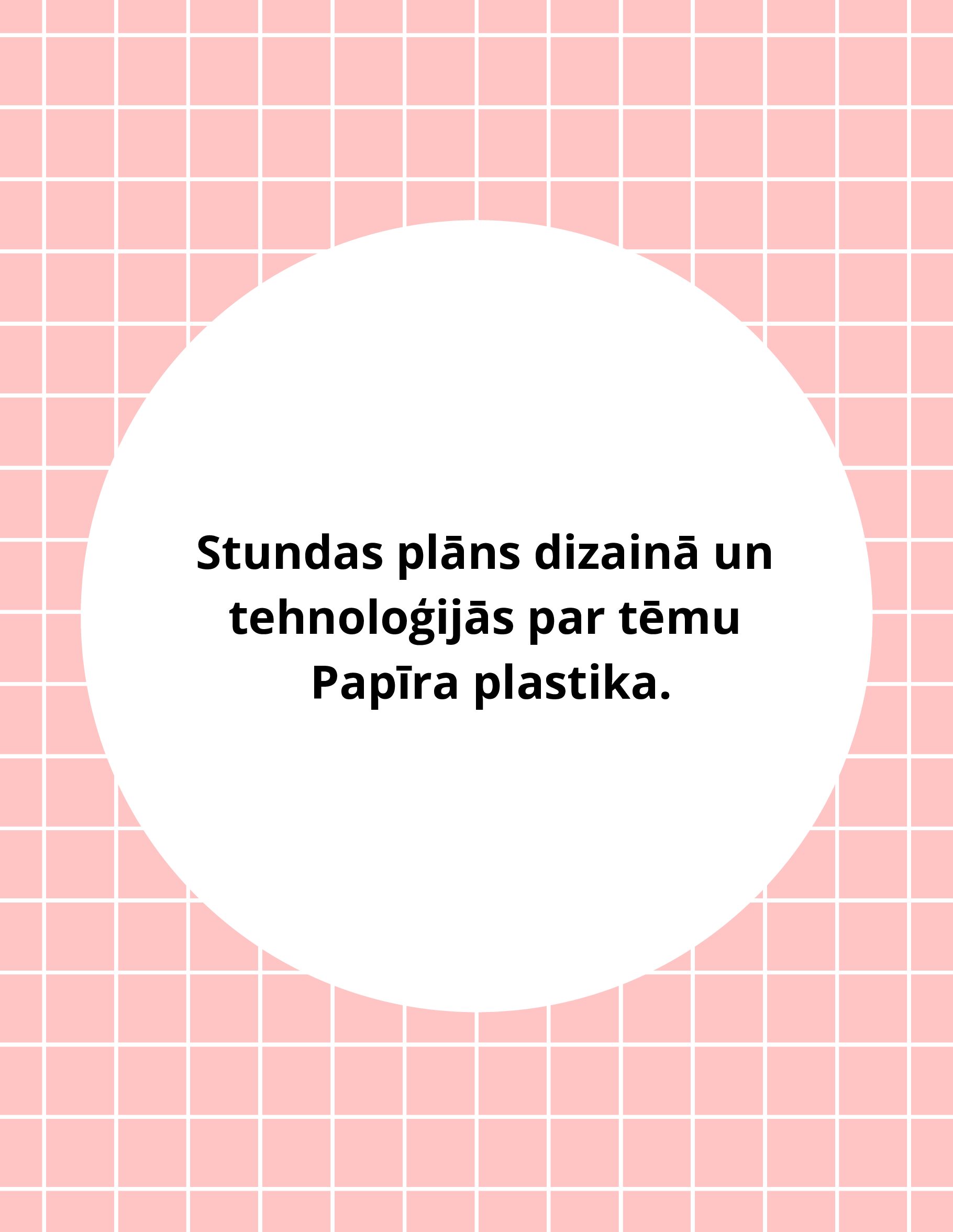 Stundas plāns “Papīra plastika”