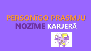 Personīgo prasmju nozīme karjerā