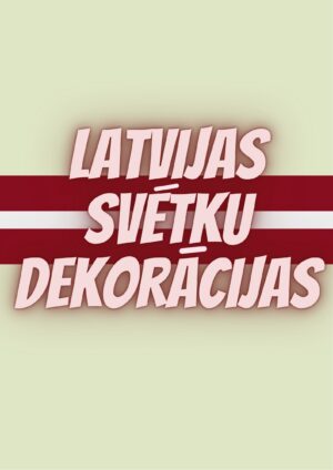 Izveido Latvijas svētku dekorācijas