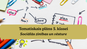 Tematiskais plāns: sociālās zinības un vēsture 5. klasei