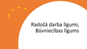 Radošā darba līgumi, būvniecības līgums (prezentācija)