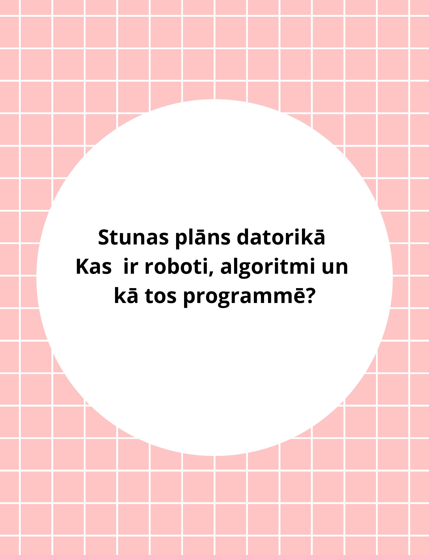 SP datorikā Kas ir roboti, algoritmi un kā tos programmē?