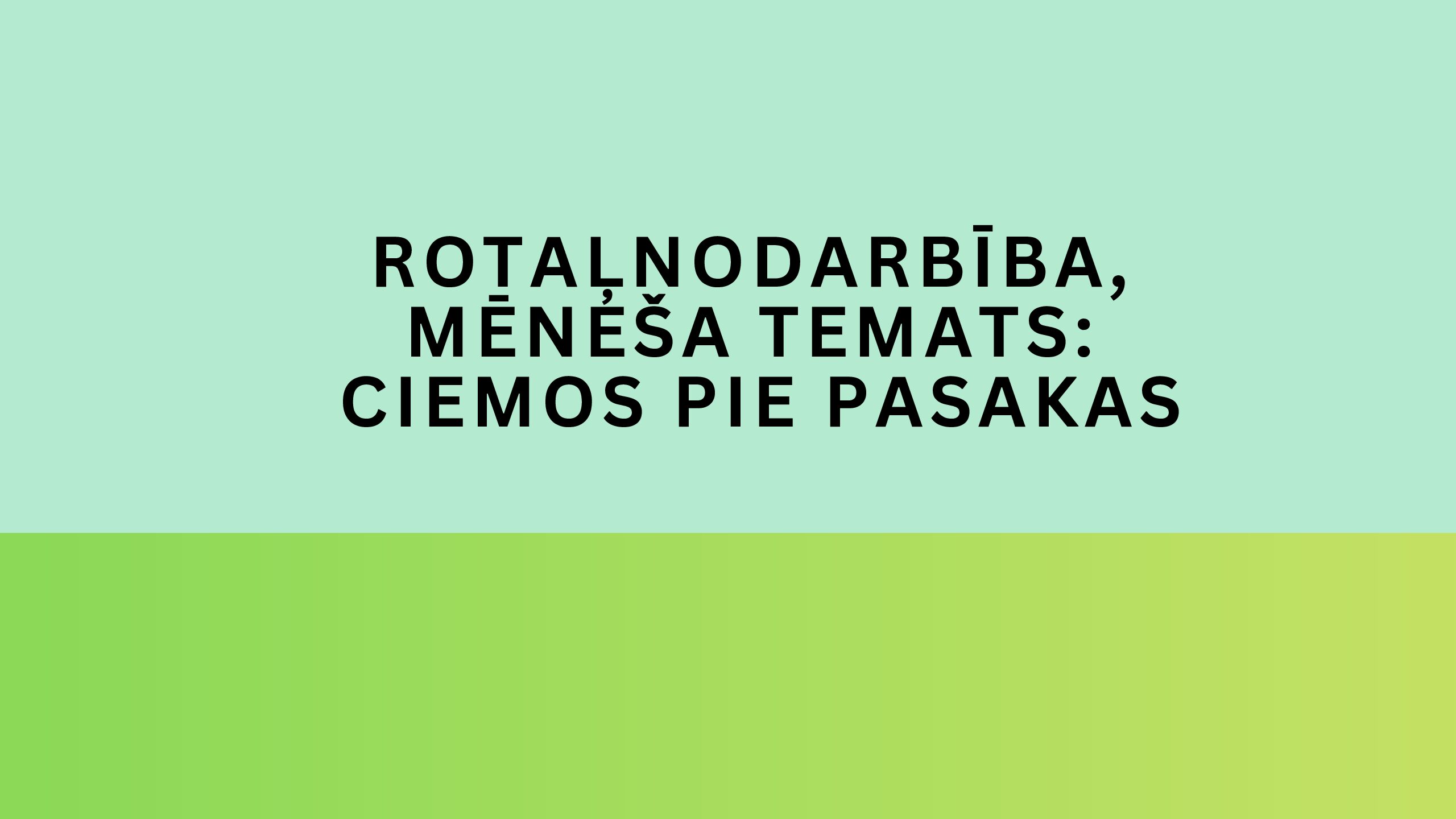 Rotaļnodarbība, mēneša temats: ciemos pie pasakas