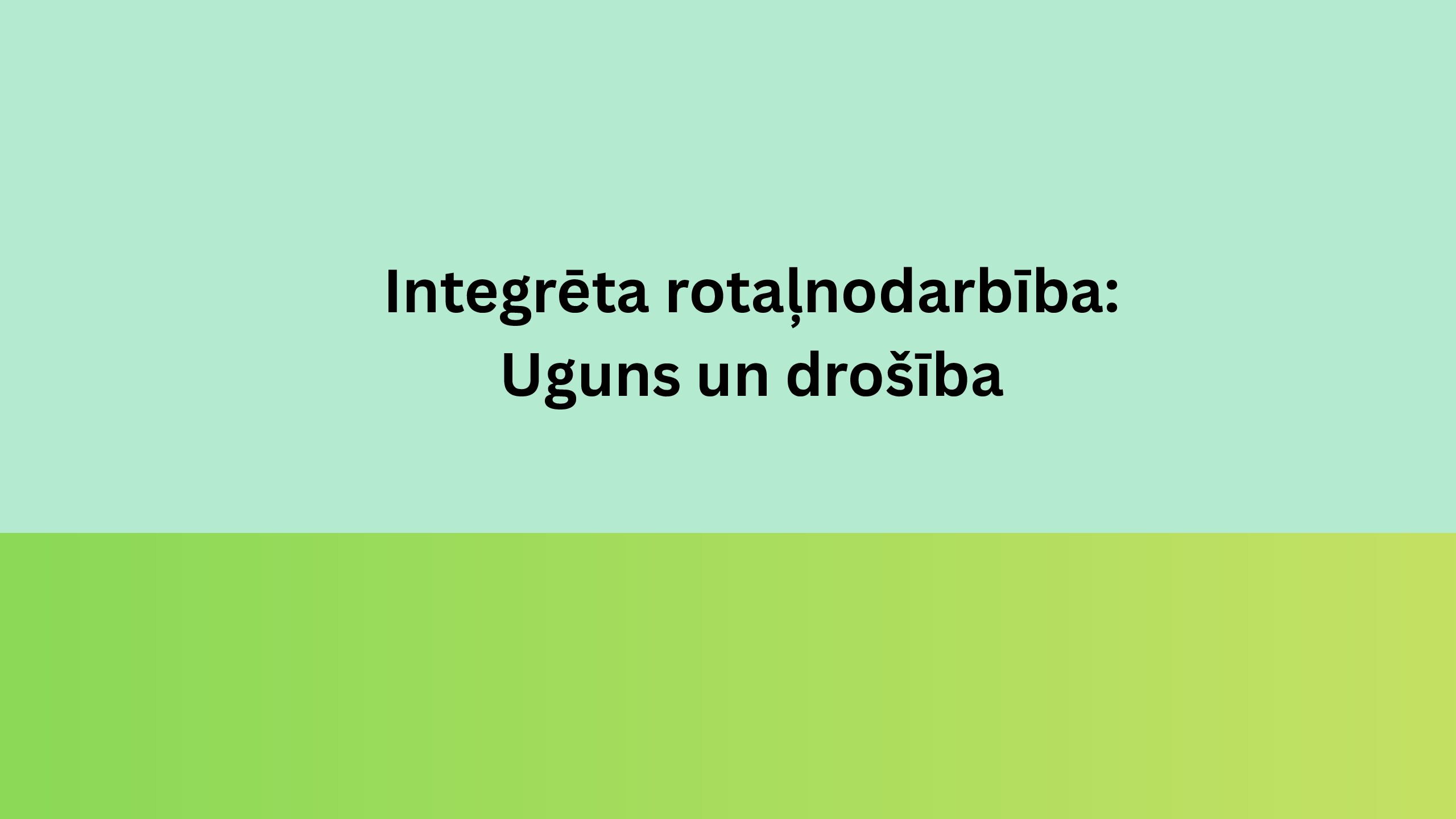 Integrēta rotaļnodarbība: Uguns un drošība