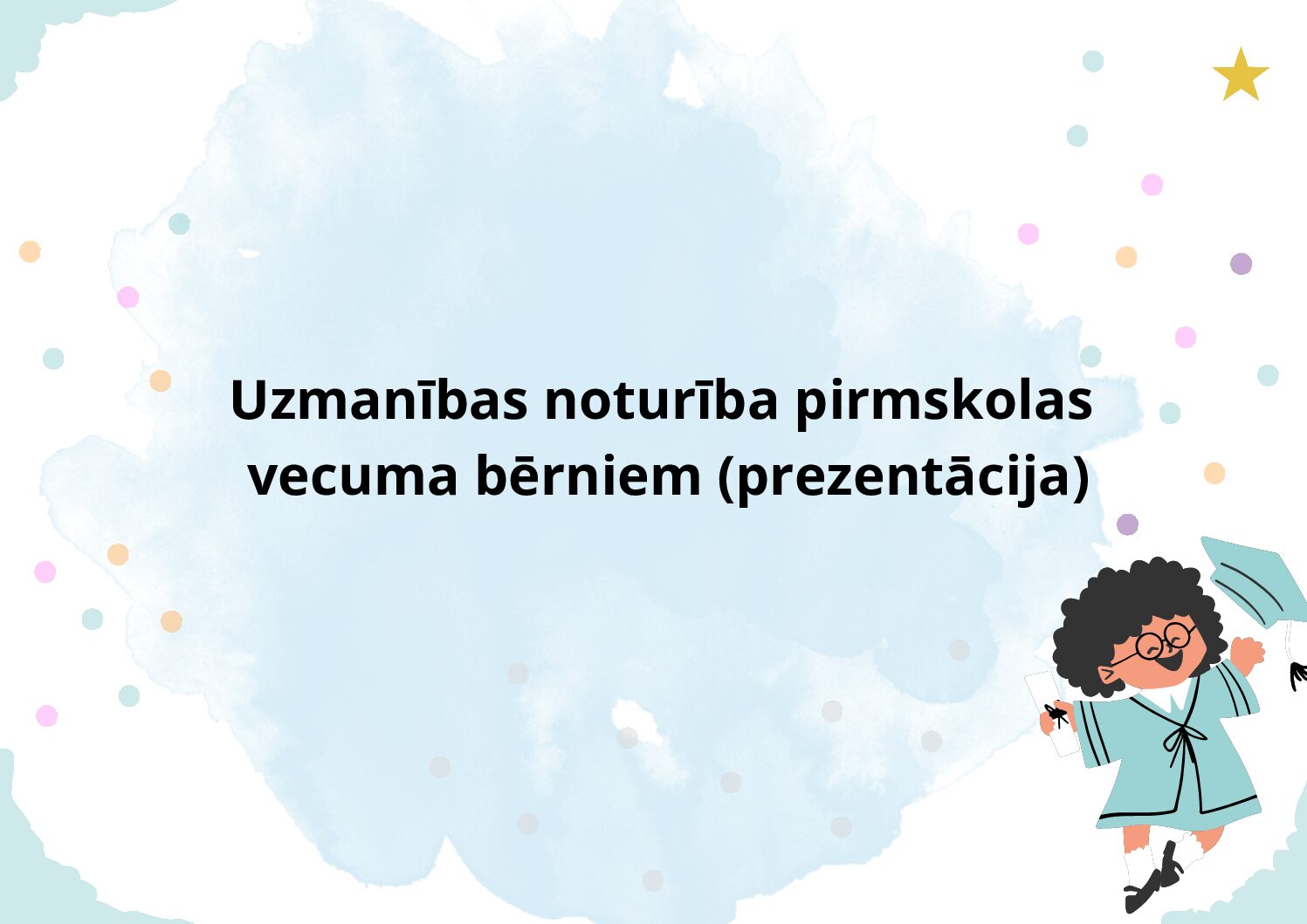 Uzmanības noturība pirmskolas vecuma bērniem (prezentācija)