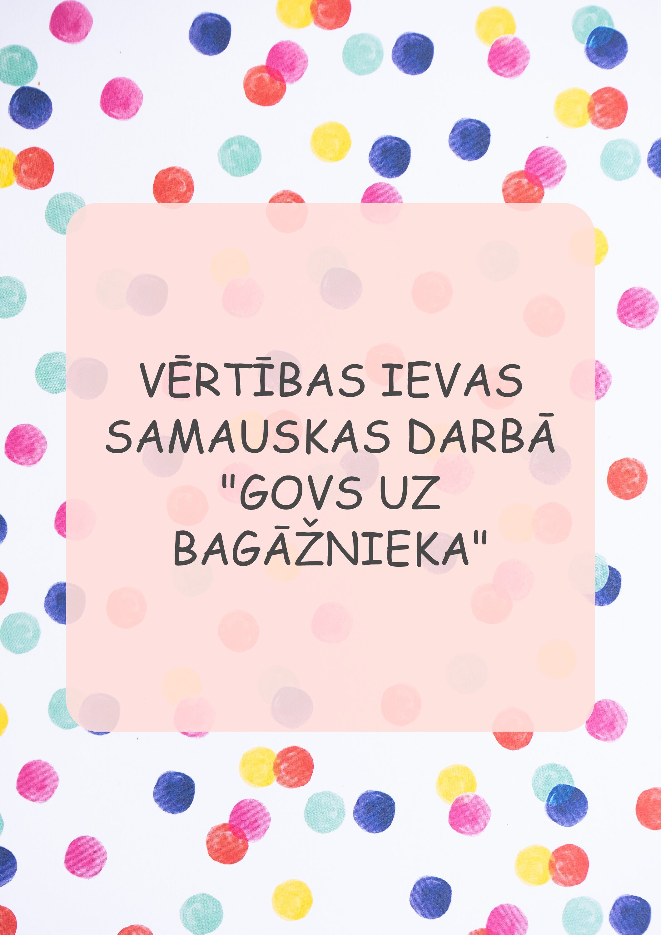 Vērtības Ievas Samauskas darbā “Govs uz bagāžnieka”