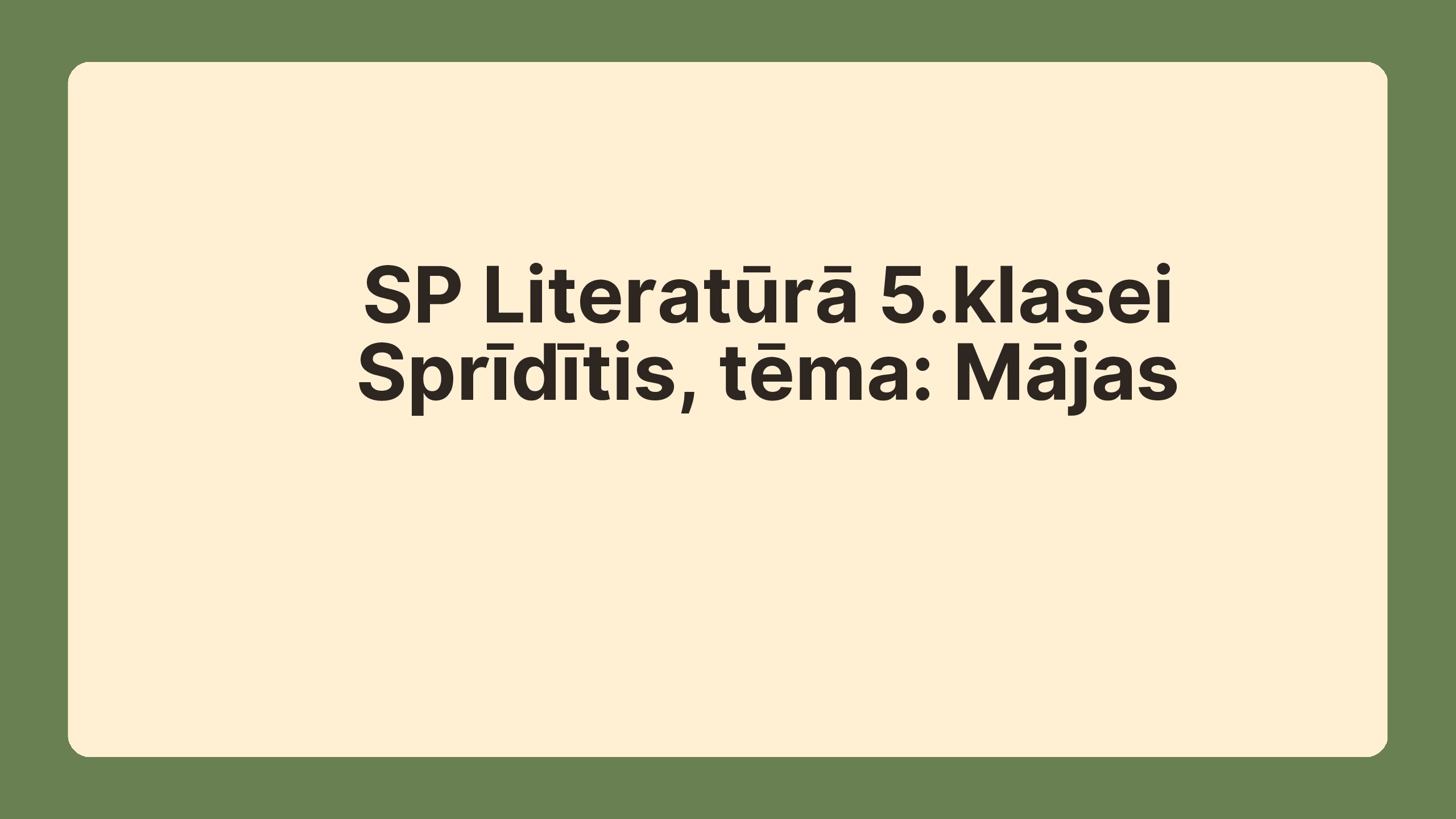 SP Literatūrā 5.klasei Sprīdītis, tēma: mājas