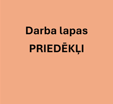 Darba lapas. Priedēkļi.