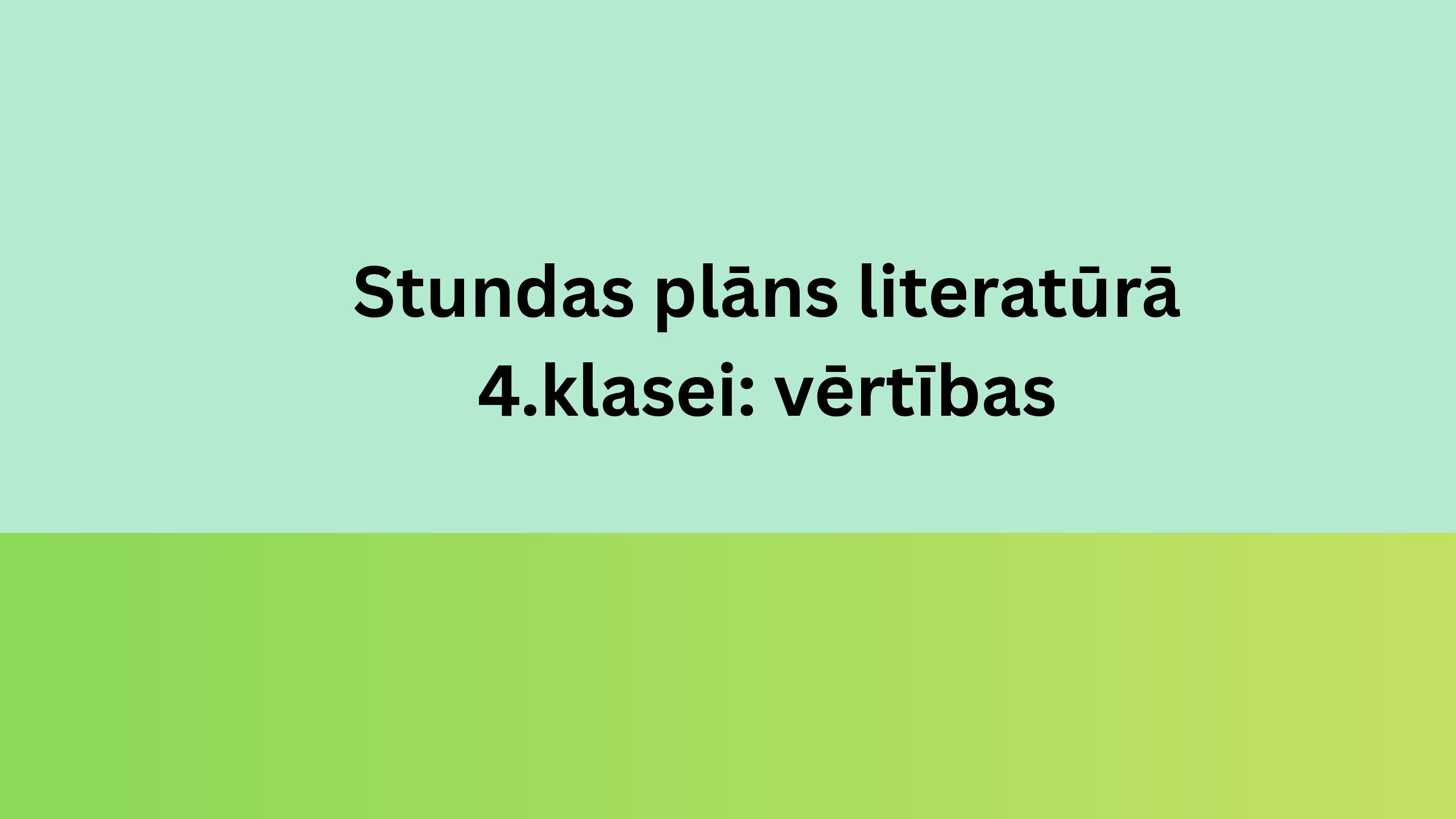 Stundas plāns literatūrā 4.klasei: vērtības