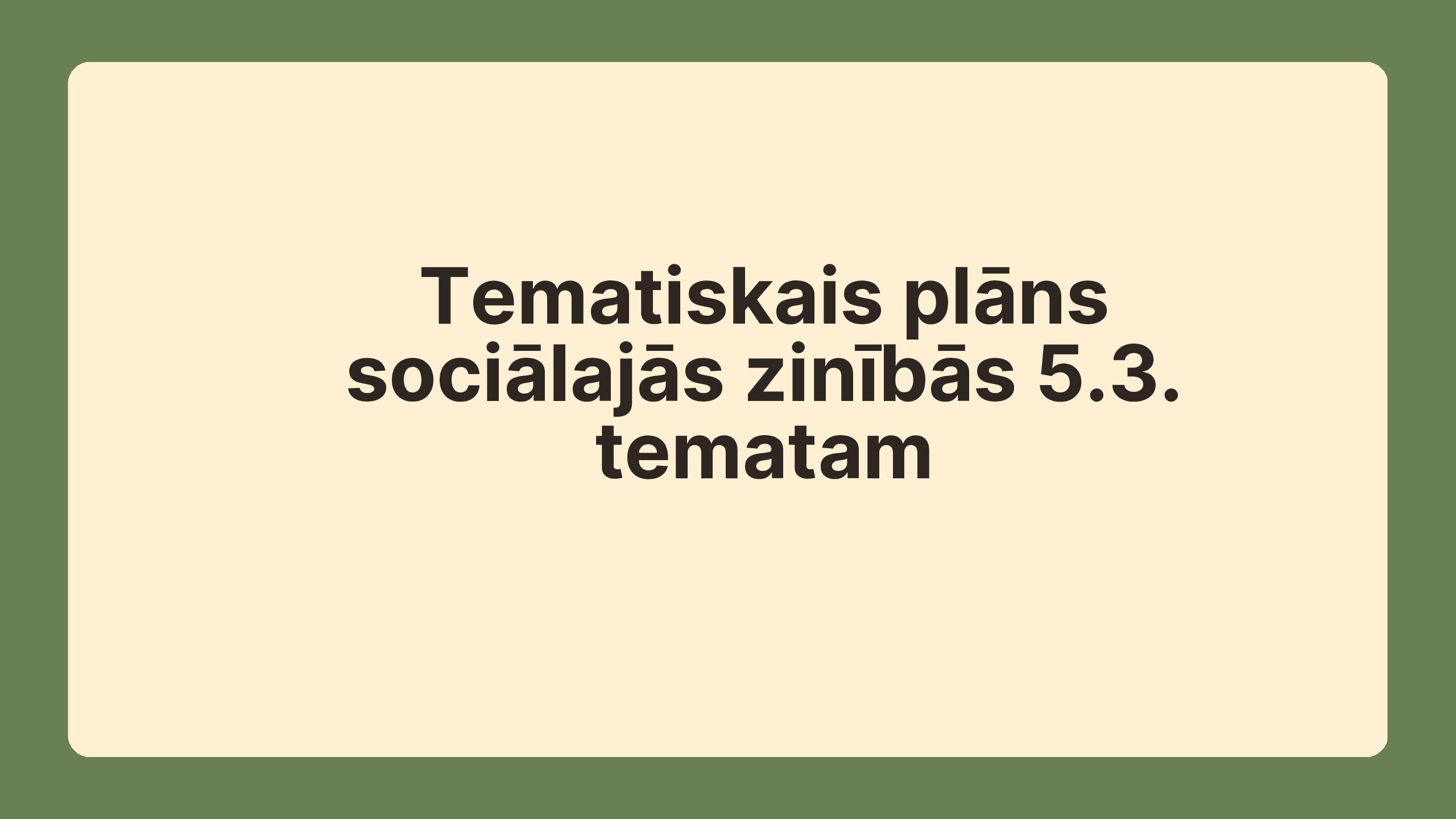 Tematiskais plāns sociālajās zinībās 5.3. tematam