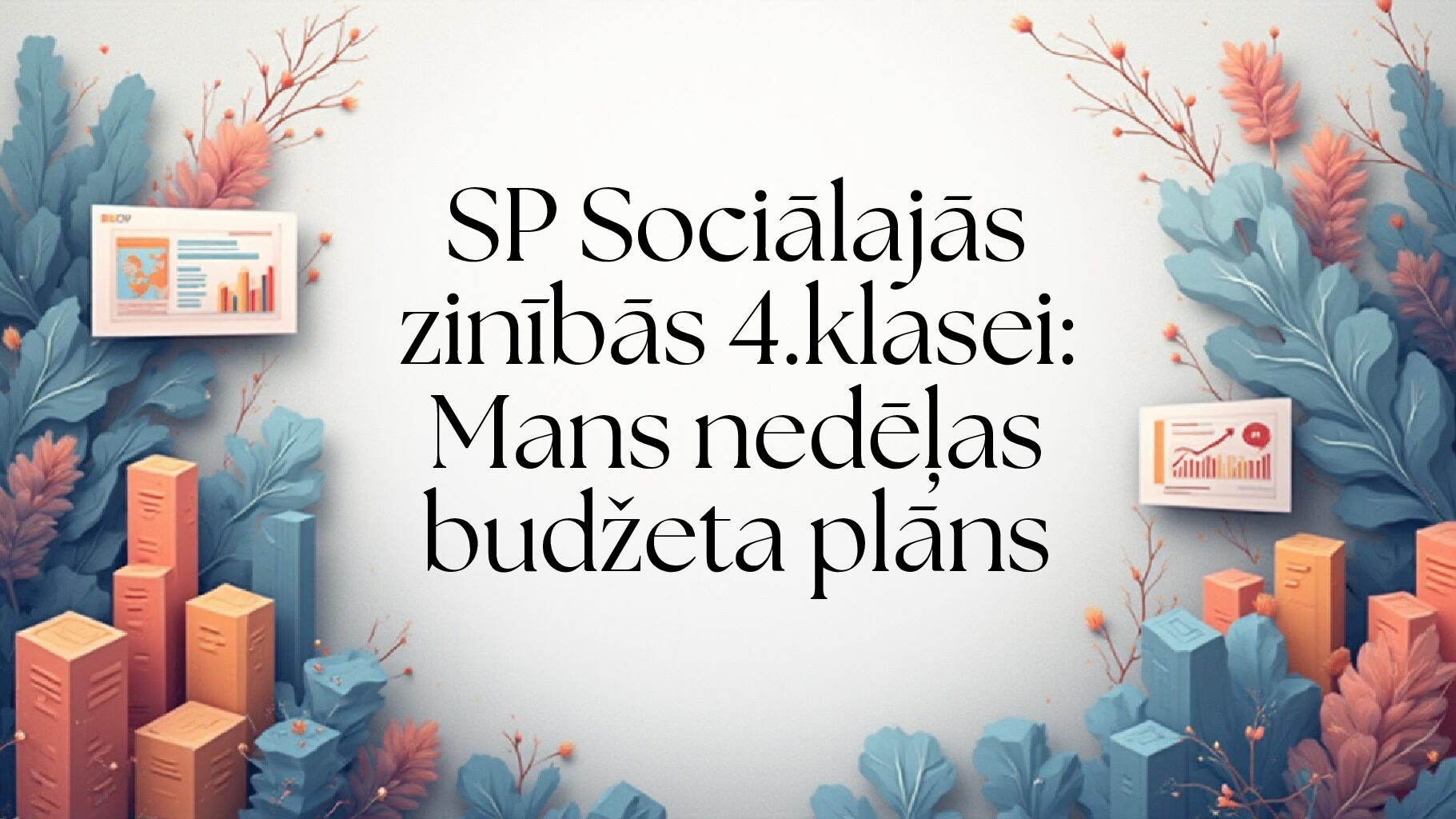 SP Sociālajās zinībās 4.klasei: Mans nedēļas budžeta plāns