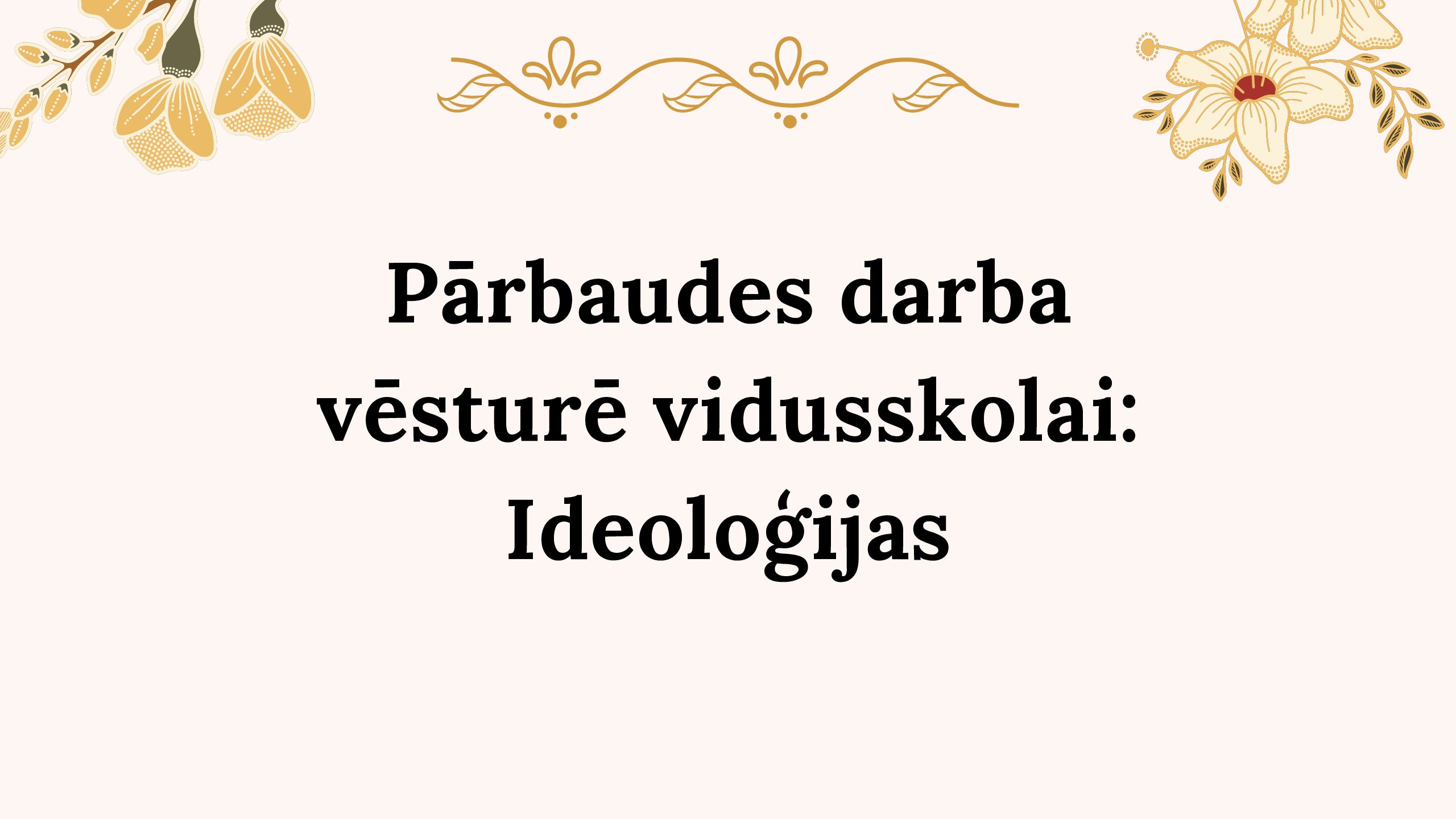 Pārbaudes darba vēsturē vidusskolai: Ideoloģijas