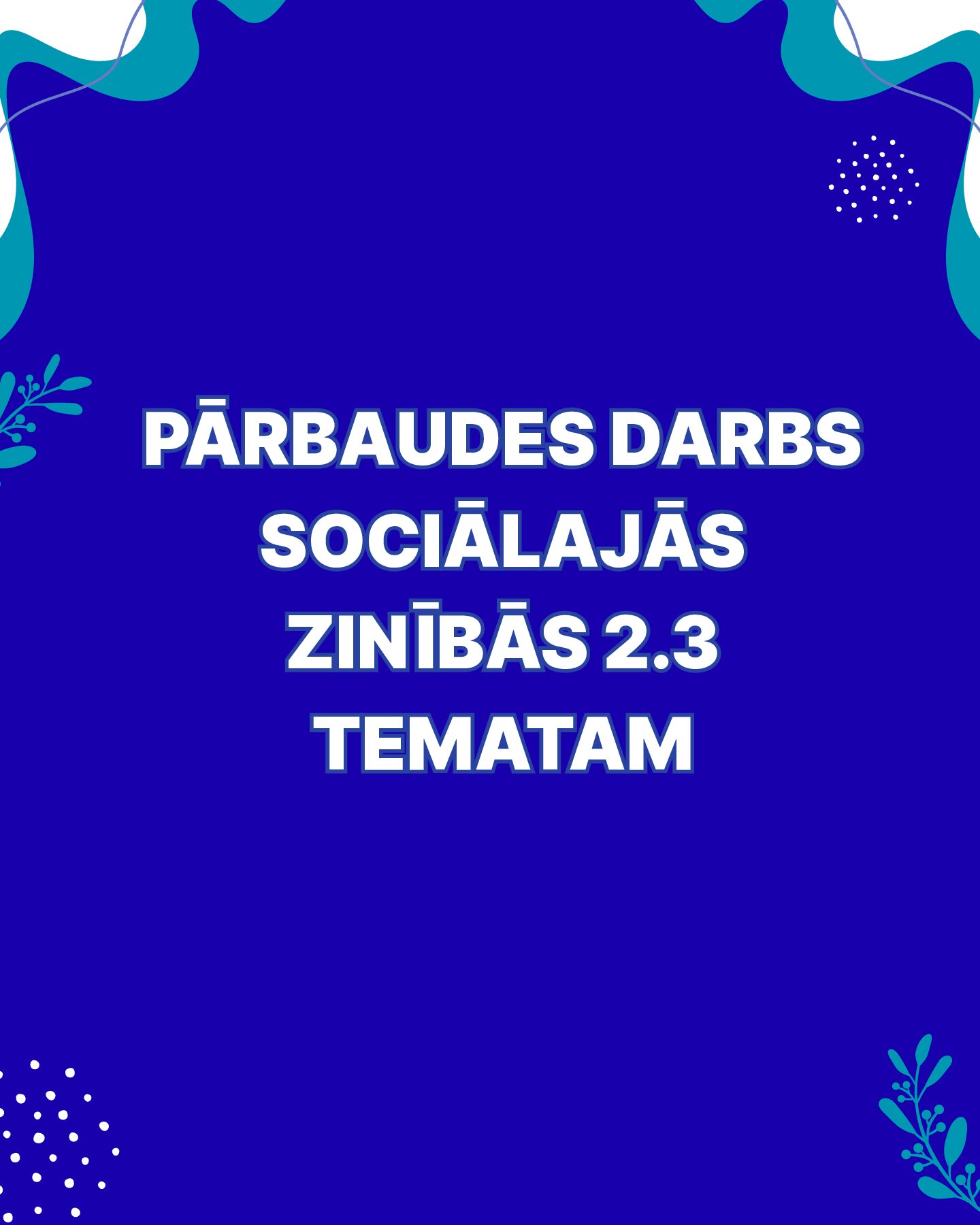 Pārbaudes darbs sociālajās zinībās 2.3 tematam