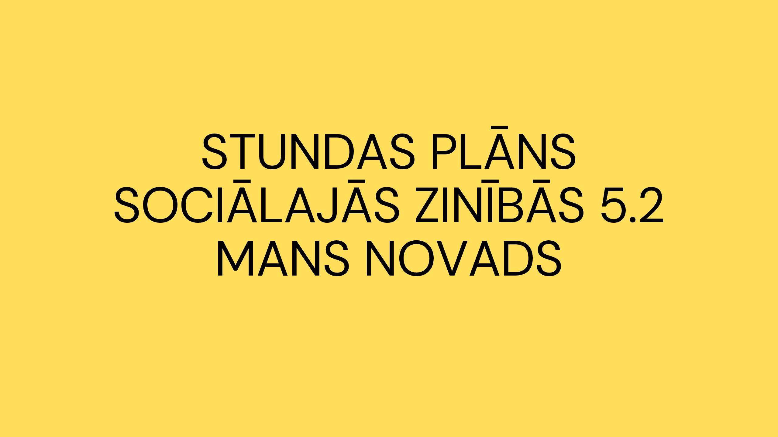 Stundas plāns sociālajās zinībās 5.2 Mans novads