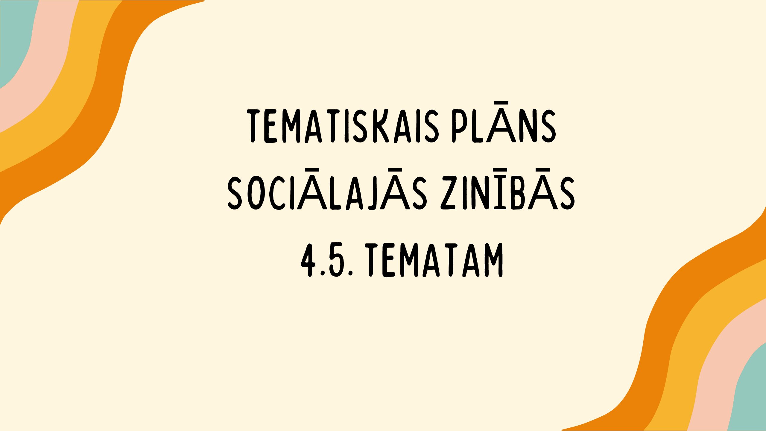 Tematiskais plāns sociālajās zinībās 4.5. tematam