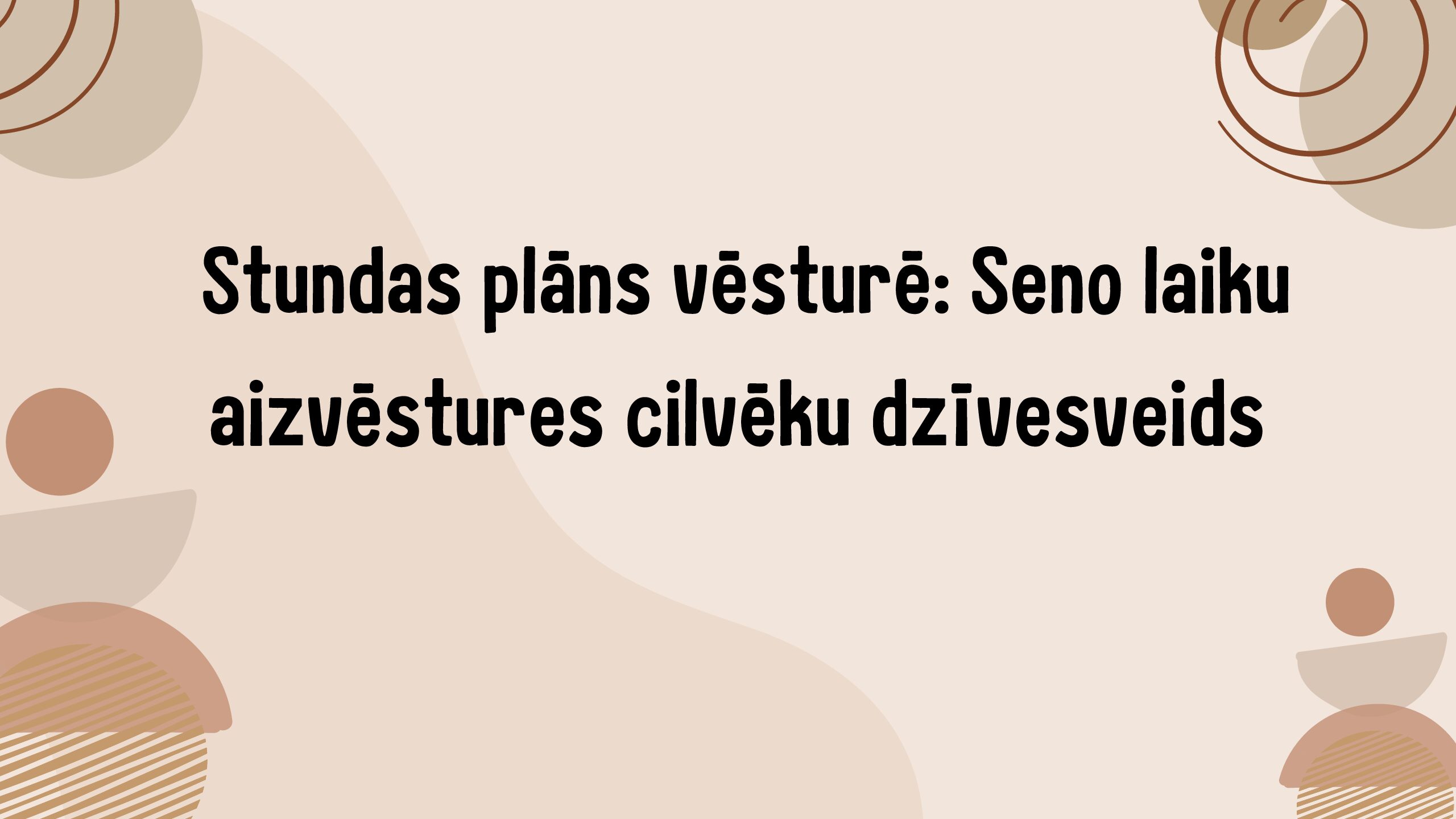 SP vēsturē: Seno laiku aizvēstures cilvēku dzīvesveids