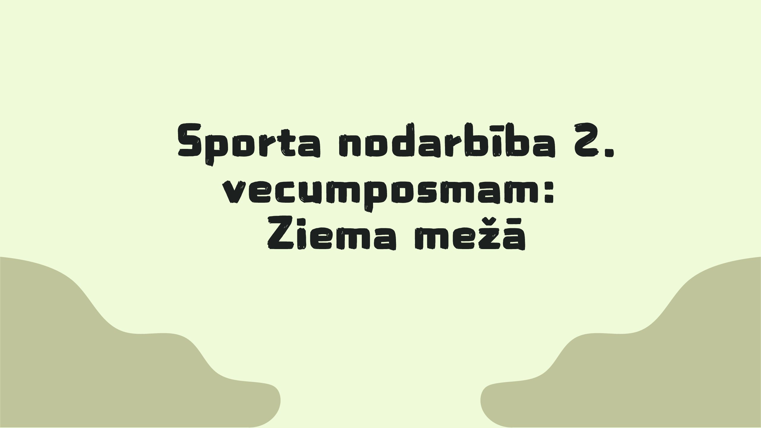 Sporta nodarbība 3.vecumposmam: Darbosimies komandā