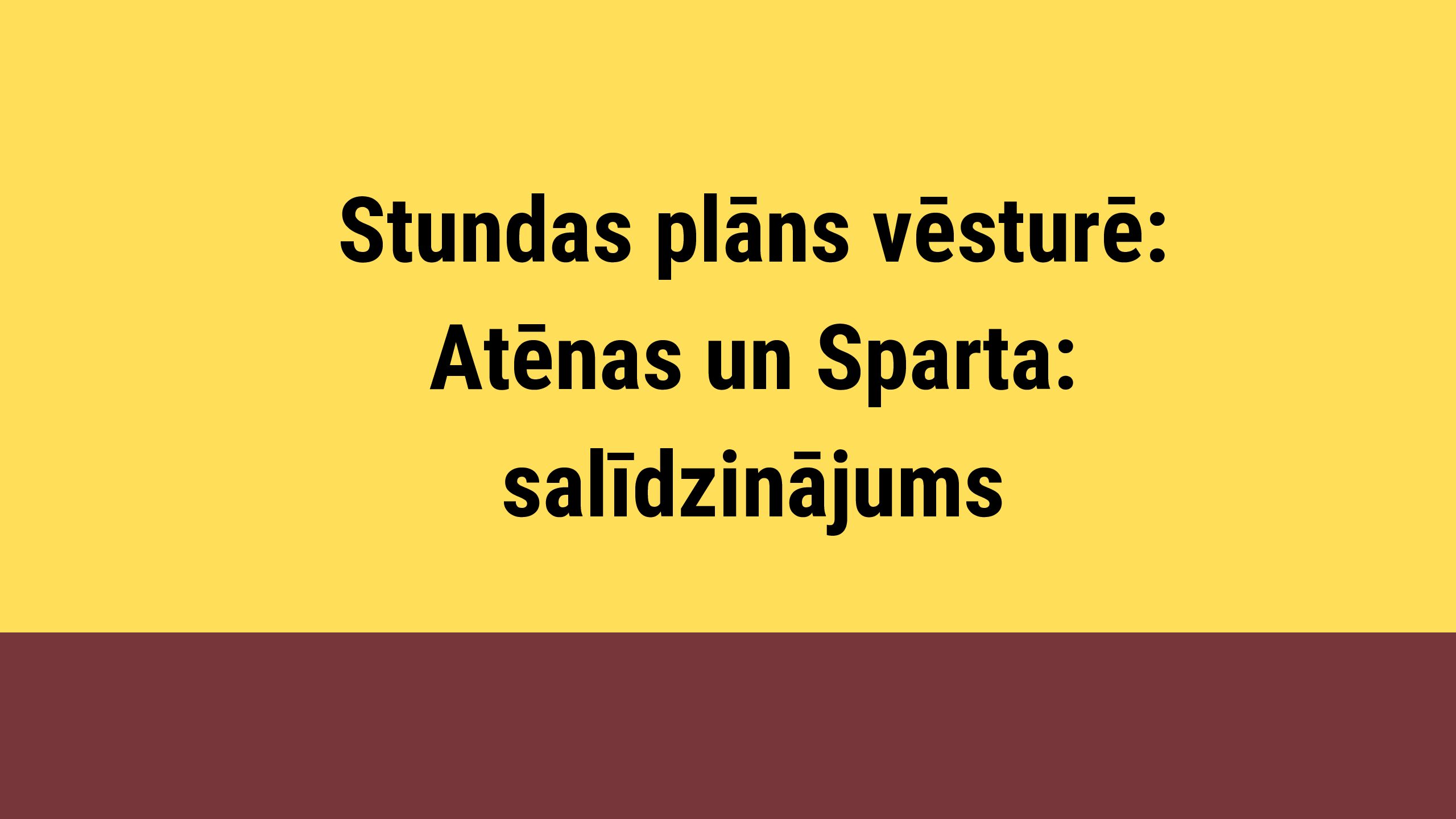 Stundas plāns vēsturē: Atēnas un Sparta: salīdzinājums