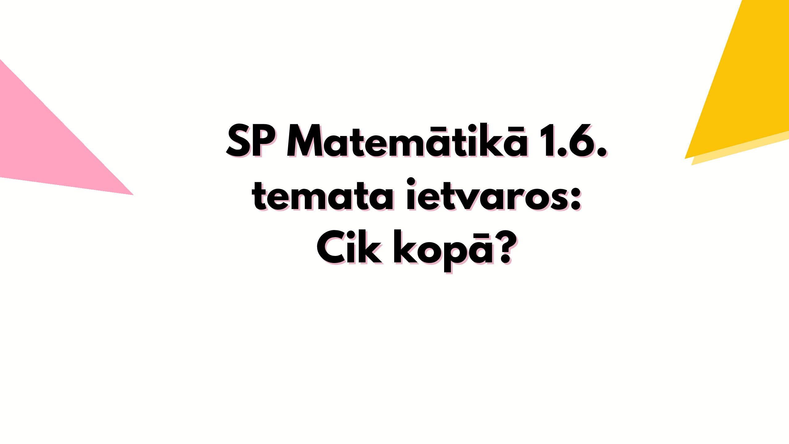 Stundas plāns matemātikā 1.6. temata ietvaros: Cik kopā?