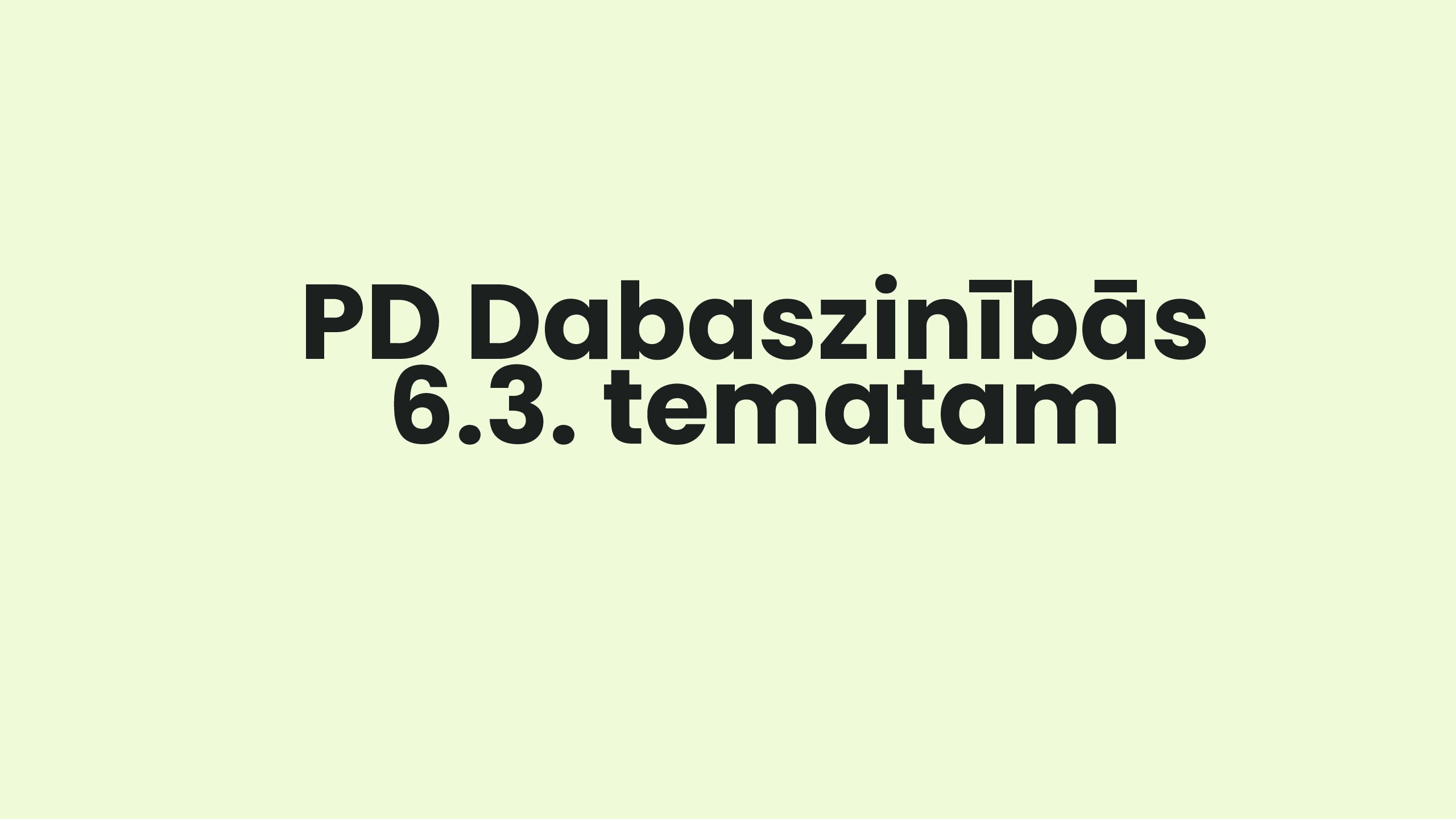 Pārbaudes darbs dabaszinībās 6.3. tematam