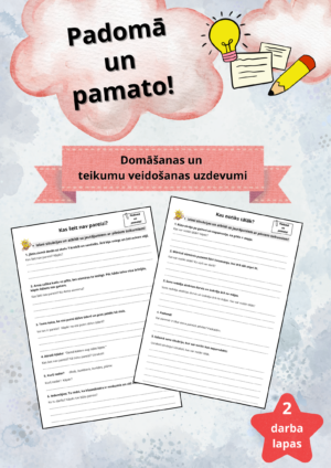 Padomā un pamato! Domāšanas un teikumu veidošanas uzdevumi!