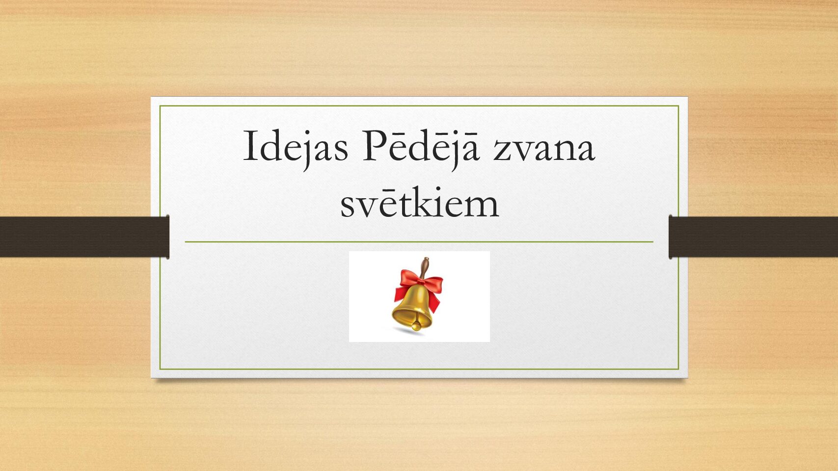 Idejas Pēdējā zvana svētkiem