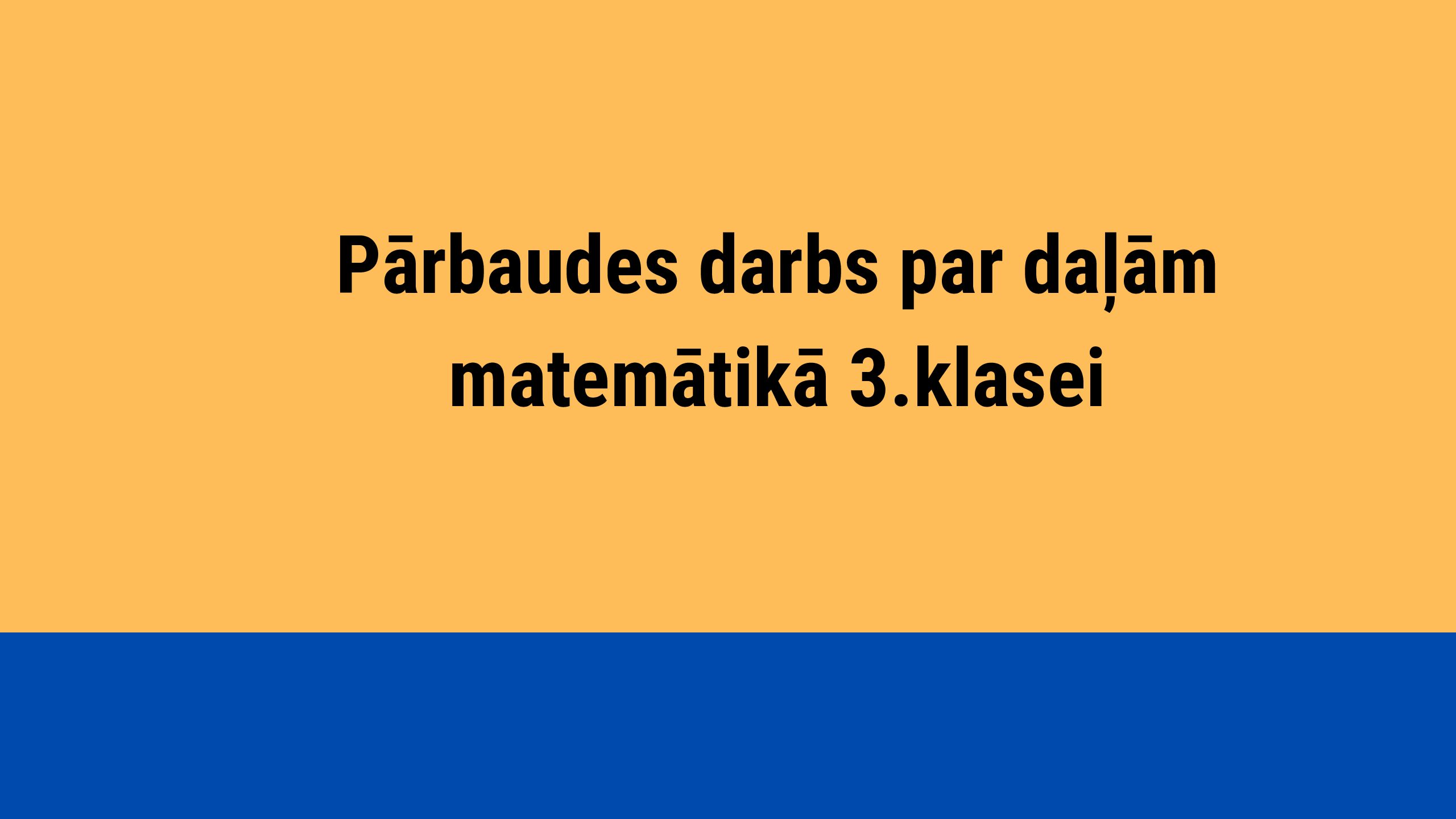 Pārbaudes darbs par daļām matemātikā 3.klasei