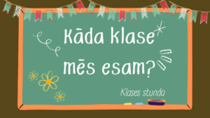 Kāda klase mēs esam? – stunda ar rezultātu