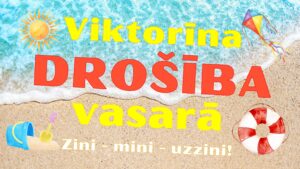 VIKTORĪNA – DROŠĪBA VASARĀ | droša vasara