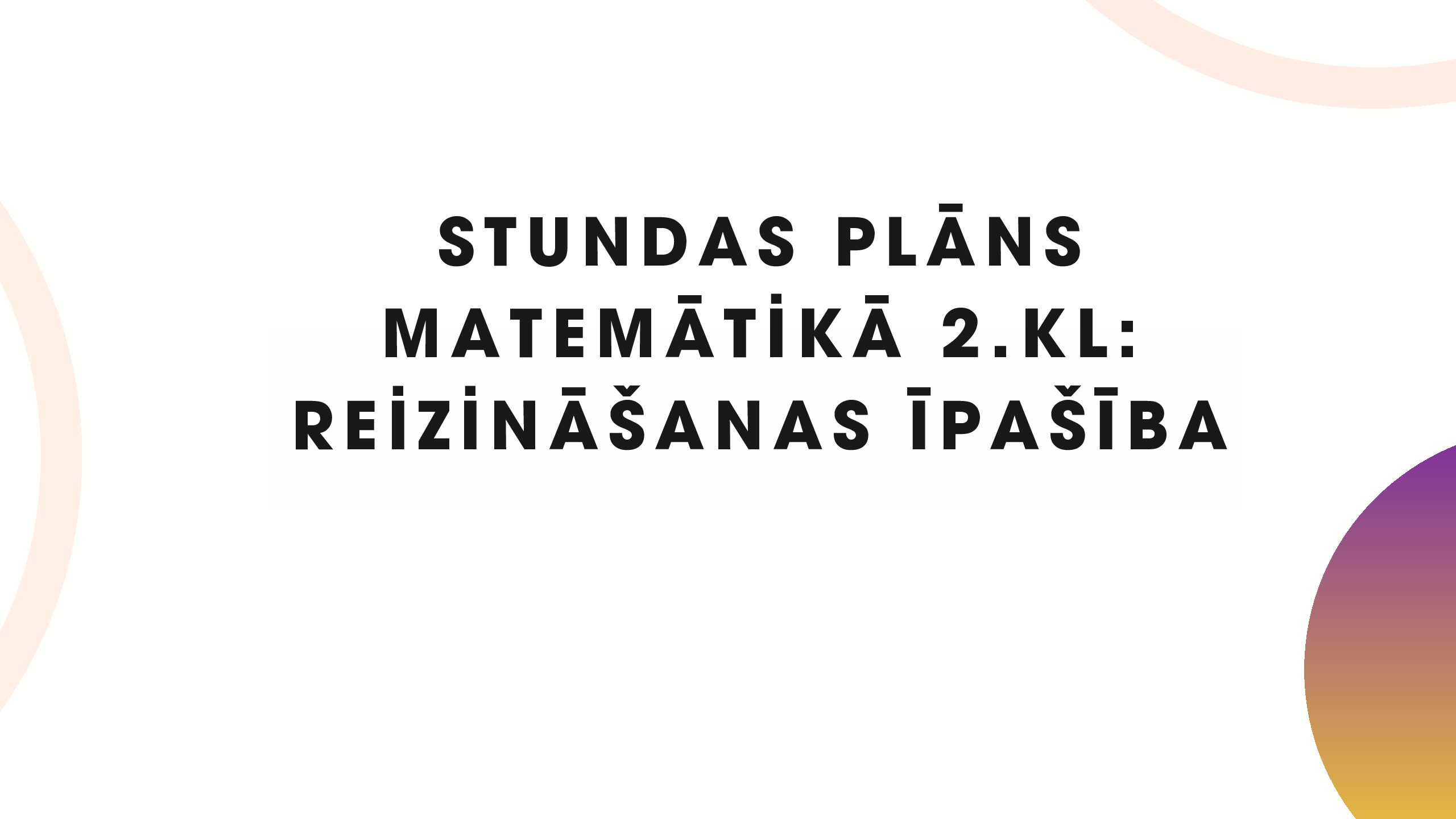 Stundas plāns matemātikā 2.kl: Reizināšanas īpašība