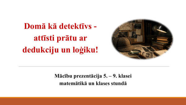 Domā kā detektīvs – attīsti prātu ar dedukciju un loģiku! Domā kā detektīvs – attīsti prātu ar dedukciju un loģiku!