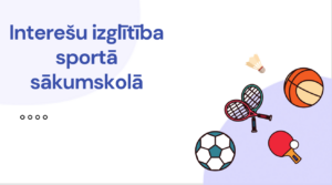 Interešu izglītība sportā sākumskolā (prezentācija)