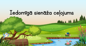 Metodiskā izstrādne pirmsskolā: Iedomīgā sienāža ceļojums